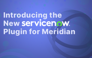 ServiceNow Plugin for Meridian 25